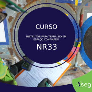 NR33 - Instrutor para trabalho em espaço confinado